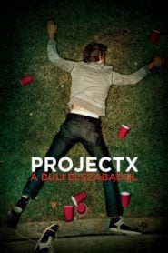Project X – A buli elszabadul filminvazio.hu